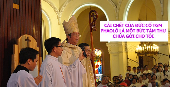 CÁI CHẾT CỦA ĐỨC CỐ TGM PHAOLÔ LÀ MỘT BỨC TÂM THƯ CHÚA GỞI CHO TÔI