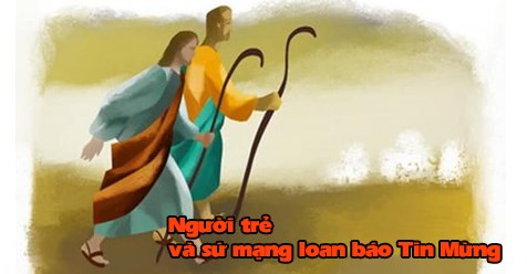NGƯỜI TRẺ VÀ SỨ MẠNG LOAN BÁO TIN MỪNG