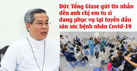 Đức Tổng Giuse gửi tin nhắn đến anh chị em tu sĩ đang phục vụ tại tuyến đầu