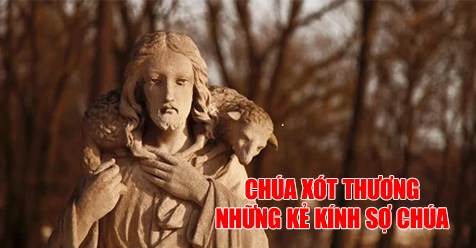 CHÚA XÓT THƯƠNG NHỮNG KẺ KÍNH SỢ CHÚA