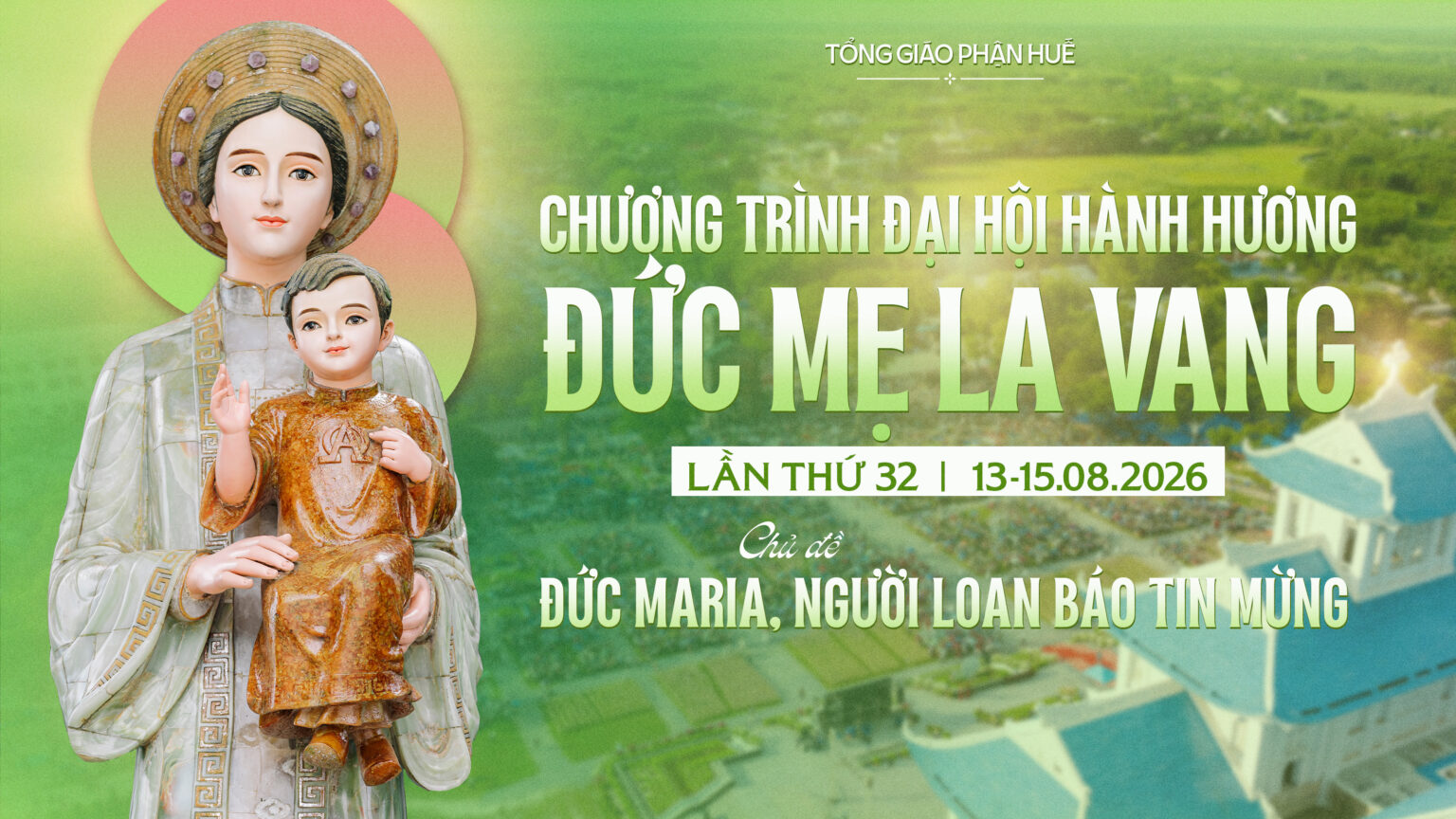 Chương trình Đại hội hành hương La Vang lần thứ 32 (tháng 8.2026)