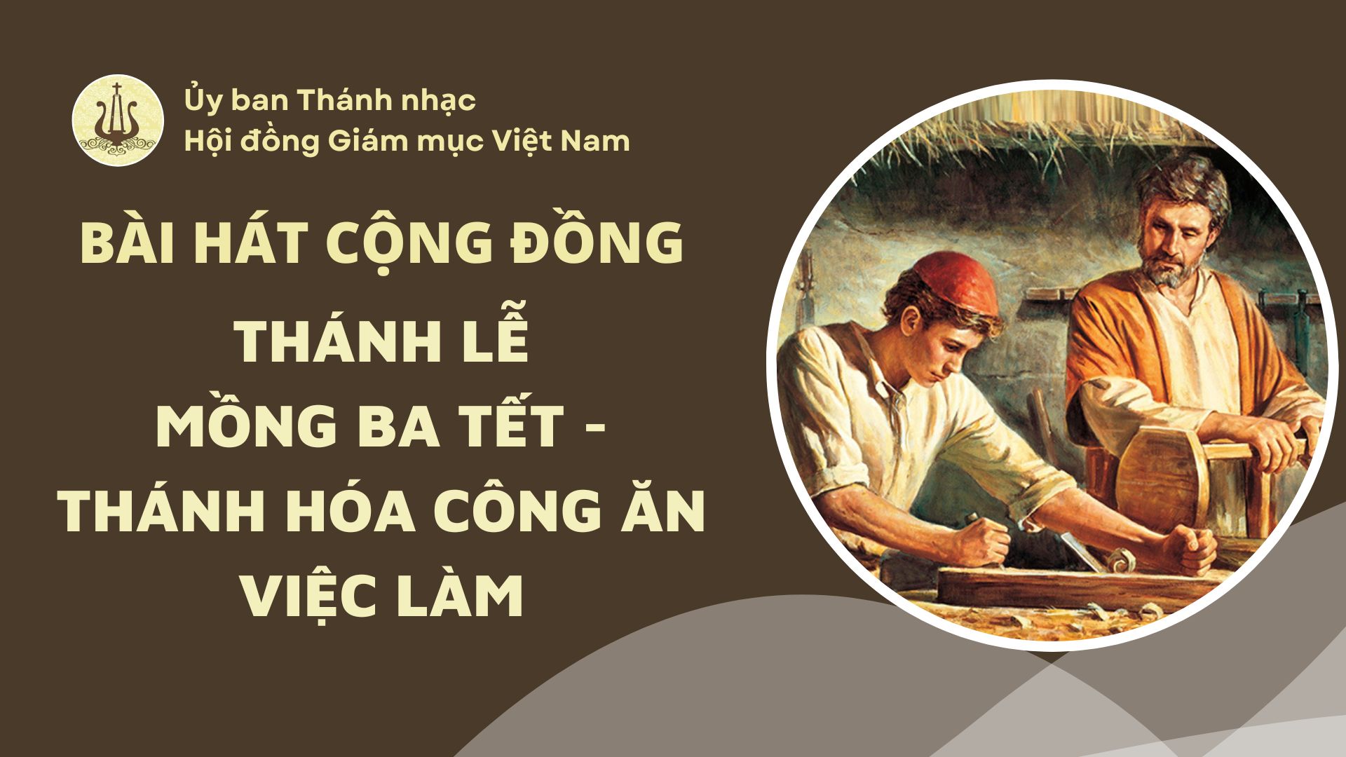 Bài hát cộng đồng Lễ Mồng Ba Tết - Thánh hóa công ăn việc làm