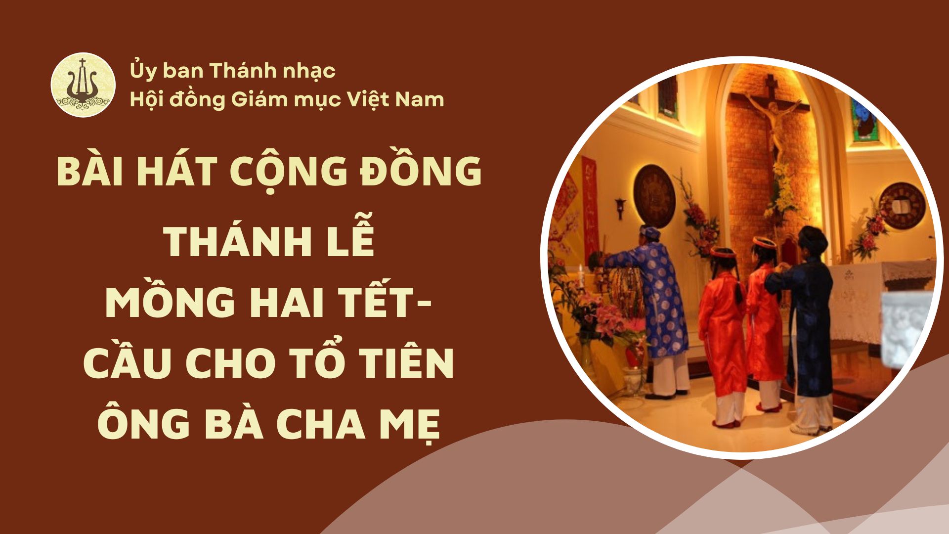 Bài hát cộng đồng Lễ Mồng Hai Tết -  Cầu cho tổ tiên ông bà cha mẹ
