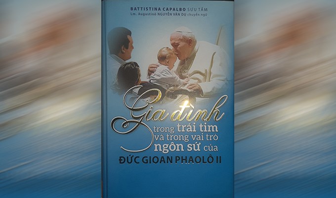 Gia đình trong trái tim và trong vai trò ngôn Sứ của Ðức Giáo Hoàng Gioan Phaolô II