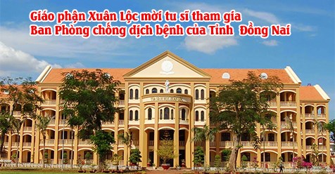 Giáo phận Xuân Lộc mời tu sĩ tham gia Ban Phòng chống dịch bệnh của tỉnh Đồng Nai