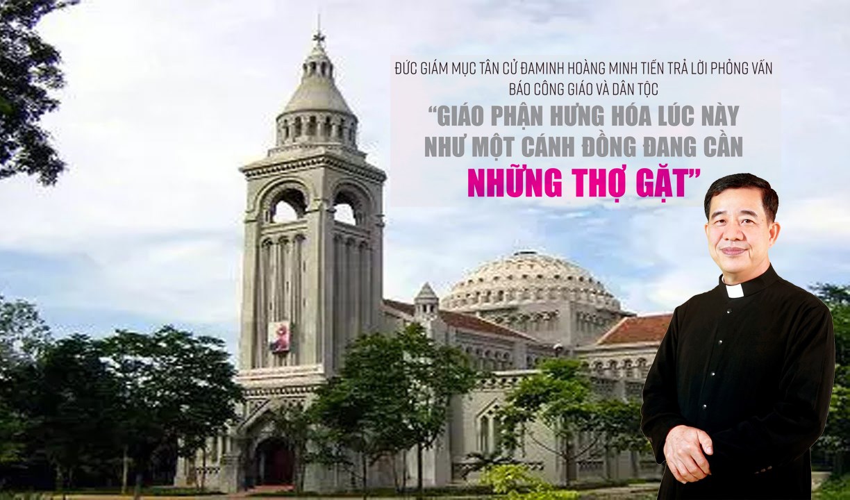 “Giáo phận Hưng Hóa lúc này như một cánh đồng đang cần những thợ gặt”